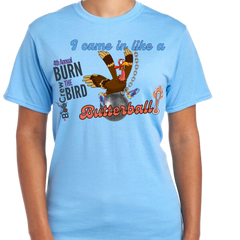 Came In Like a Butterball - Burn the Bird Shirt