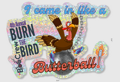 Came In Like a Butterball - Burn the Bird Shirt